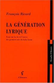 Cover of: La generation lyrique : essai sur la vie et l'oeuvre