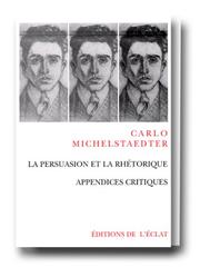 Cover of: La Persuasion et la Rhétorique - Appendices critiques