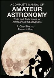 Cover of: A Complete Manual of Amateur Astronomy by P. Clay Sherrod, Thomas L. Koed