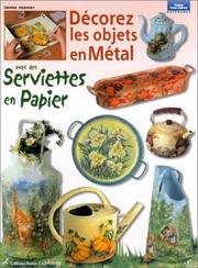 Cover of: Décorez les objets en Métal avec des serviettes en papier