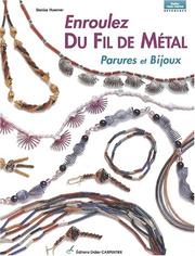 Cover of: Enroulez du fil de métal by Denise Hoerner