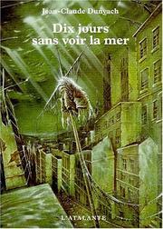 Cover of: Dix jours sans voir la mer by Jean-Claude Dunyach