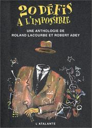Cover of: 20 défis à l'impossible: Une anthologie de Roland Lacourbe et Robert Adey