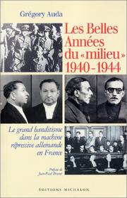 Cover of: Les Belles Années du "milieu" 1940-1944  by Grégory Auda, Jean-Paul Brunet
