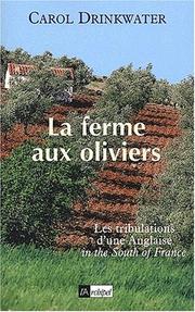 Cover of: La Ferme aux oliviers : Les tribulations d'une Anglaise in the South of France