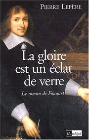 Cover of: La Gloire est un éclat de verre by Pierre Lepère