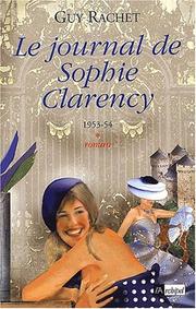 Cover of: Le Journal de Sophie Clarency, tome 1 : 1954-55