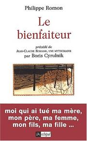 Cover of: Le Bienfaiteur by Philippe Romon, Boris Cyrulnik