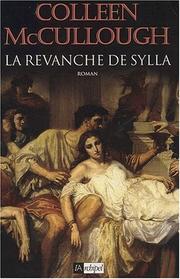 Cover of: Les maîtres de Rome. La revanche de Sylla by Colleen McCullough