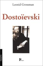 Cover of: Dostoïevski by Leonid Grossman, Michèle Kahn