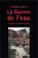 Cover of: La Guerre de l'eau 