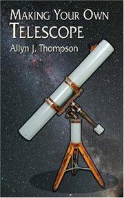 Making your own telescope by Allyn J. Thompson