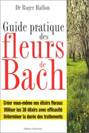 Cover of: Guide pratique des élixirs floraux du Dr Bach