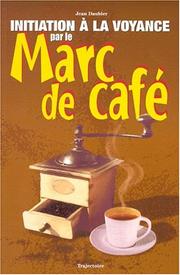 Cover of: Initiation à la voyance par le marc de café by Jean Daubier
