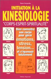 Cover of: Initiation à la kinésiologie. Corps, esprit, spiritualité