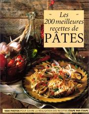 Cover of: Les 200 meilleures recettes de pâtes by 