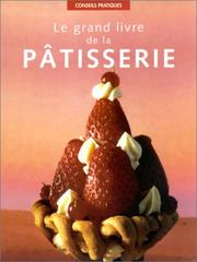 Cover of: Le Grand Livre de la pâtisserie (petit format)