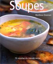 Cover of: Soupes : 75 recettes du monde entier