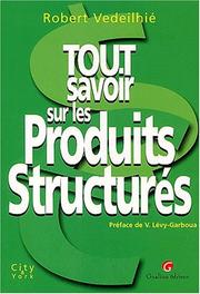 Tout savoir sur les produits structurés by Robert Vedeilhié