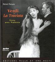 Cover of: Verdi et La Traviata, vivre avec Violetta by Michel Parouty
