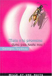 Cover of: Mais ne te promene donc pas toute nue by Georges Feydeau