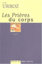 Cover of: Les prières du corps by Eloy Urroz