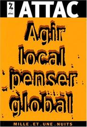 Cover of: Agir local, penser global ned by Attac