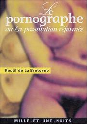 Cover of: Le pornographe ou la prostitution reformee