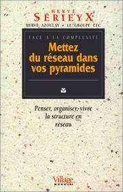 Mettez du réseau dans vos pyramides by Hervé Sérieyx, Hervé Azoulay, Groupe CFC Management et ressources humaines