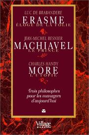 Cover of: Erasme, Machiavel, More : Renaissance de l'éloge de la folie du prince et de l'utopie