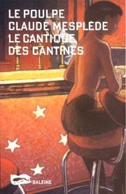 Cover of: Le cantique des cantines by Claude Mesplède
