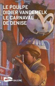 Cover of: Le carnaval de Denise by Didier Vandemelk