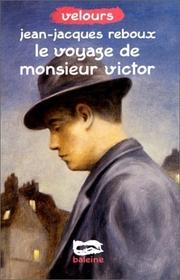 Cover of: Le Voyage de monsieur Victor