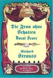 Cover of: Die Frau ohne Schatten Vocal Score by Richard Strauss