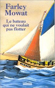 Cover of: Le bateau qui ne voulait pas flotter by Farley Mowat, François Ponthier