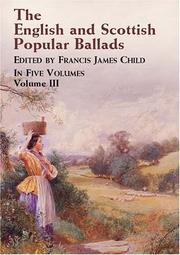 Cover of: The English and Scottish Popular Ballads, Vol. 3 (English and Scottish Popular Ballads) | Francis James Child