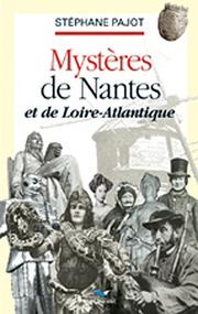 Mysteres de nantes et de loire-atlantique by Stephane Pajot