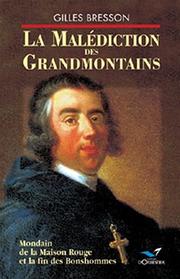 Cover of: La malédiction des grandmontains. mondain de la maison rouge et la fin des bonshommes