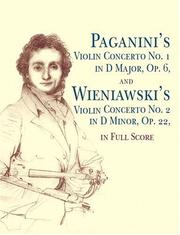 Cover of: Paganini's Violin Concerto No. 1 in D Major, Op. 6,: and Wieniawski's Violin Concerto No. 2in D Minor, Op. 22, In Full Score