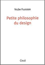 Cover of: Petite philosophie du design by Vilem Flusser