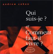 Cover of: Qui suis-je ? Et comment faut-il vivre ?