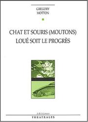 Cover of: Chat et Souris (moutons). Loué soit le progrès