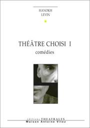 Cover of: Théâtre choisi, tome I : Comédies