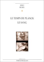 Cover of: Le Temps de plank, suivi de "Le Sang" by Sergi Belbel, Christilla Vasserot, Carole Franck