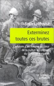 Cover of: Exterminez toutes ces brutes by Lindqvist, Sven, Lindqvist, Sven