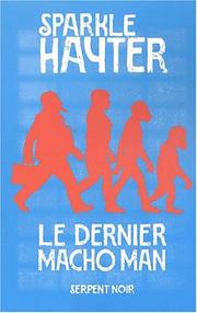 Cover of: Le dernier macho man by Sparkle Hayter