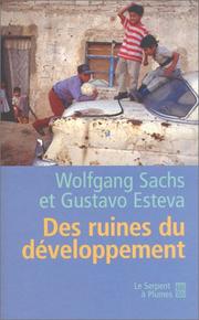 Cover of: Des ruines du développement by Wolfgang Sachs, Gustavo Esteva, Valentin Duranthon, Christine Balta