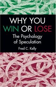Cover of: Why You Win or Lose: The Psychology of Speculation