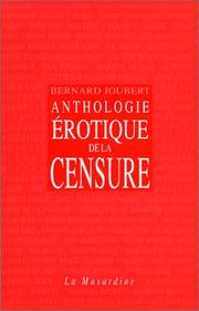 Cover of: Anthologie érotique de la censure by Bernard Joubert