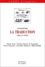 Cover of: La Traduction. Ecrit et oral by Claude Aymé, Evelyne Auzac de Lamartinie, Pierre Lagayette, Jean-Max Thonson, Robin Waddle